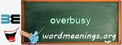 WordMeaning blackboard for overbusy